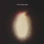 These Hidden Hands - These Hidden Hands