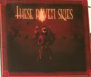 These Raven Skies - These Raven Skies