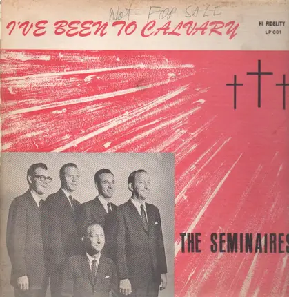 The Seminaires - I've Been To Calvary