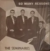 The Seminaires - So Many Reasons