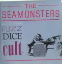 LP - The Seamonsters - Fuzz Dice Cult
