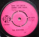 7'' - The Searchers - Some Day We're Gonna Love Again