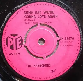 The Searchers - Some Day We're Gonna Love Again