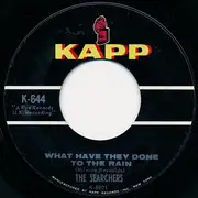 7'' - The Searchers - What Have They Done To The Rain