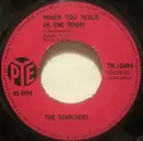 7'' - The Searchers - When You Walk In The Room / (I'll Be) Missing You