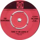 7'' - The Searchers - Take It Or Leave It