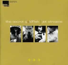 Secret Goldfish - Jet Streams