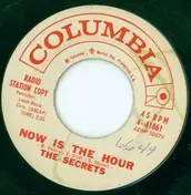 The Secrets - Now Is The Hour / Quien Sabe? (Who Knows? Who Knows?)