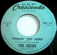 The Seeds Featuring Sky Saxon - Pushin' Too Hard