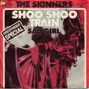 7'' - The Skinners - Shoo Shoo Train / Sad Girl