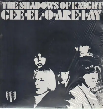 The Shadows of Knight - Gee-El-O-Are-I-Ay