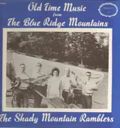 The Shady Mountain Ramblers - Old Time Music From The Blue Ridge Mountains