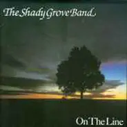 The Shady Grove Band - On the Line