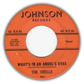 The Shells - Baby Oh Baby / What's In An Angel's Eyes