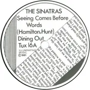 7'' - The Sinatras - Seeing Comes Before Words