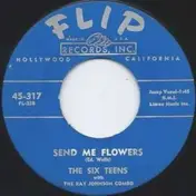 Six Teens - Send Me Flowers