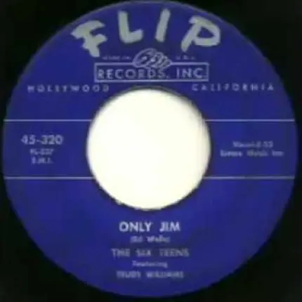 The Six Teens - Only Jim / My Special Guy