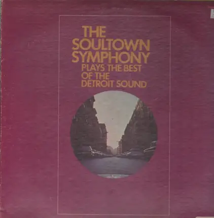 The Soultown Symphony - Plays The Best Of The Detroit Sound