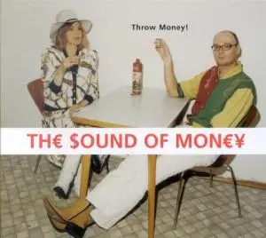 The Sound of Money - Throw Money!