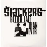 The Slackers - Better Late than Never