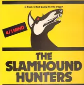 The Slamhound Hunters - 4/1 Mind