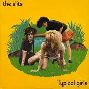 The Slits - Typical Girls