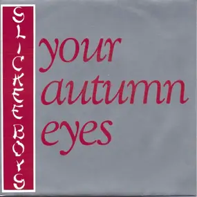 Slickee Boys - Your Autumn Eyes