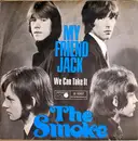 7'' - The Smoke - My Friend Jack