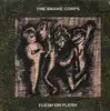 LP - The Snake Corps - Flesh On Flesh