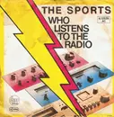 7'' - The Sports - Who Listens To The Radio