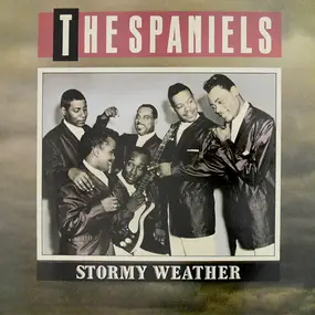 The Spaniels - Stormy Weather