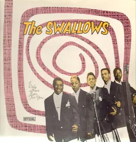 The Swallows - I Only Have Eyes For You