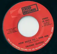 The Swanee Quintet - How Much Do I Owe Him / Let Me Come Home