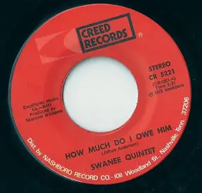 Swanee Quintet - How Much Do I Owe Him / Let Me Come Home
