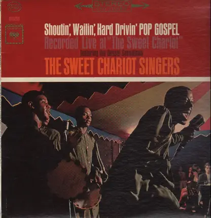 The Sweet Chariot Singers - Shoutin', Wailin', Hard Drivin' Pop Gospel (Recorded Live At 'The Sweet Chariot')