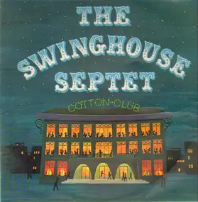 The Swinghouse Septet - Cotton-Club