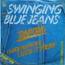 7inch Vinyl Single - The Swinging Blue Jeans - Dancing / ( Love Machine ) I Like It Mean