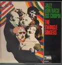 LP - The Swingle Singers - Jazz Von Bach Bis Chopin