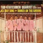 The Statesmen Quartet With Hovie Lister - All Day Sing And Dinner On The Ground