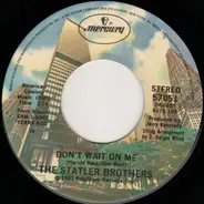 The Statler Brothers - Don't Wait On Me