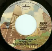 The Statler Brothers - I'll Go To My Grave Loving You