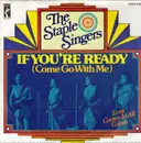 7'' - The Staple Singers - If You're Ready (Come Go With Me) - ON STAX RECORDS!
