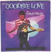 7'' - The Steve Miller Band, Steve Miller Band - Goodbye Love / Cool Magic
