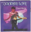 7'' - The Steve Miller Band, Steve Miller Band - Goodbye Love / Cool Magic
