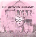 7'' - The Stepford Husbands - Building Of Love For Sale