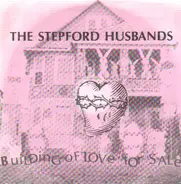 The Stepford Husbands - Building Of Love For Sale