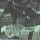 The Stepford Husbands - Seeing Is Believing / I'm Rode Out