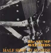 The Stump Wizards - Half Shot At Sunrise