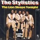 7'' - The Stylistics - The Lion Sleeps Tonight/ Lucky Me