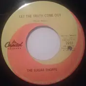 The Sugar Shoppe - Let The Truth Come Out / Skip - A - Long Sam